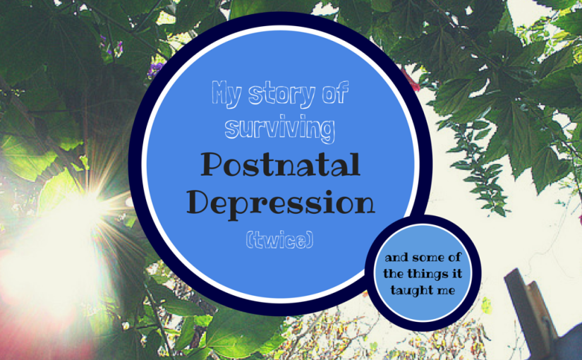 My story of surviving postnatal depression