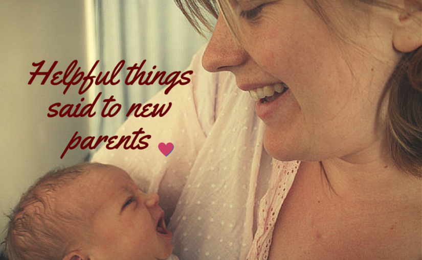 Helpful things said to new parents